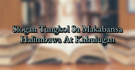 Slogan Tungkol Sa Makabansa Halimbawa At Kahulugan.